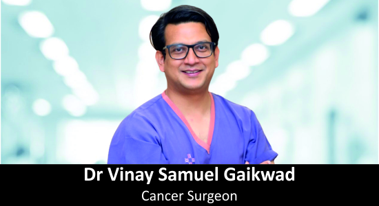 Dr Vinay Samuel Gaikwad, Cancer Surgeon in Gurgaon, Best Cancer Surgeon in India, Best Cancer Specialist in India